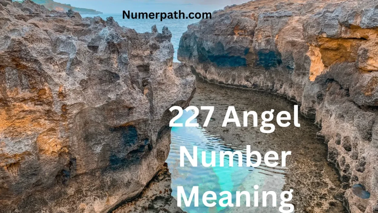 227 Angel Number Meaning
