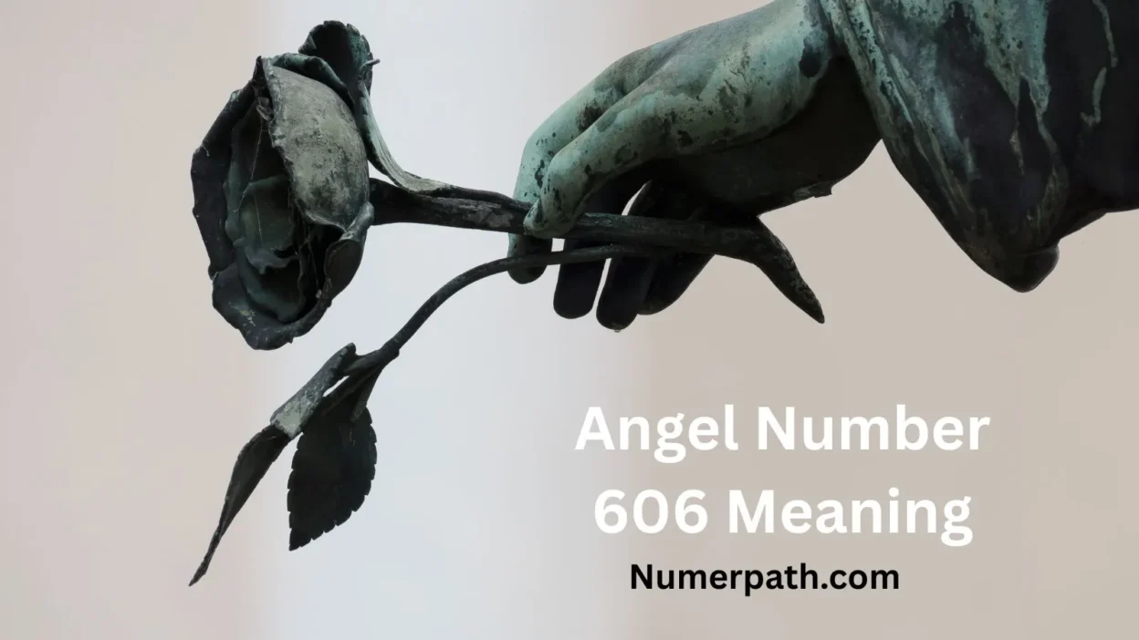 Angel Number 606 Meaning